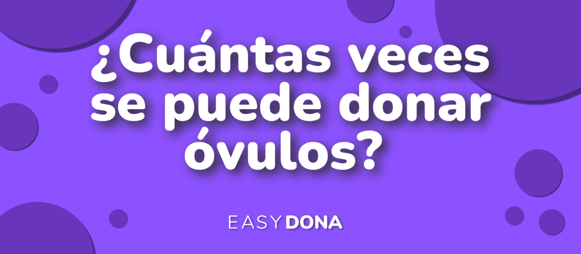 Cuantas-veces-se-puede-donar-ovulos
