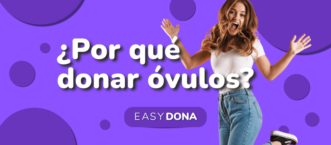donar-ovulos-donacion-de-ovulos-razones