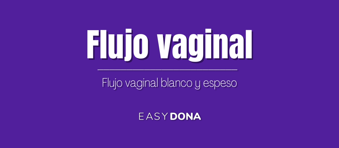 flujo vaginal blanco y espeso